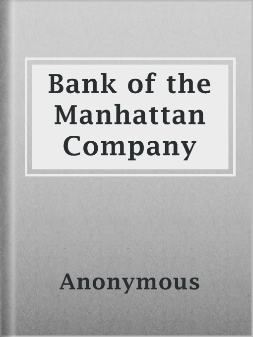 Title details for Bank of the Manhattan Company by Anonymous - Available